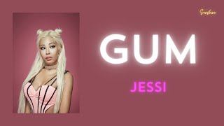 GUM  JESSI LYRICS [upl. by Enert269]