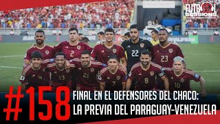 ¡LA VINOTINTO TIENE UNA FINAL EN PARAGUAY La previa del ParaguayVenezuela [upl. by Fatsug]