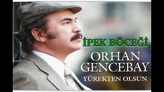 ORHAN GENCEBAY  İPEK BÖCEĞİ [upl. by Noraf872]