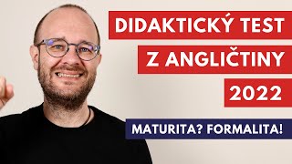 Maturita z angličtiny  didaktický test 2022  to nejdůležitější co potřebujte vědět [upl. by Alexandrina]