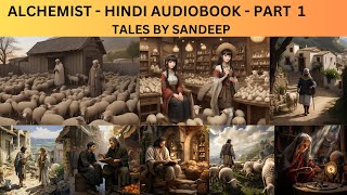 PART 1 THE ALCHEMIST HINDI AUDIOBOOK I THE ALCHEMIST AUDIOBOOK I THE ALCHEMIST [upl. by Neerihs587]