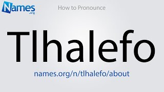 How to Pronounce Tlhalefo [upl. by Sara564]