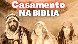 O Casamento na Bíblia  Antigo Testamento e Novo Testamento [upl. by Merriott]