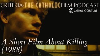 A Short Film About Killing  Dekalog Five 1988  Criteria The Catholic Film Podcast [upl. by Anilah]