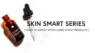 What to Expect When Using Vivant Products  Skin Smart Series [upl. by Blunk35]