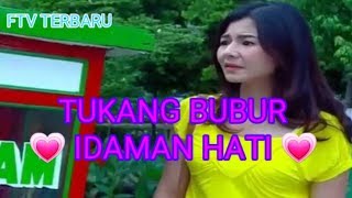 FTV SCTV Terbaru  ☆ TUKANG BUBUR IDAMAN HATI ☆ [upl. by Asiil]