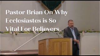 Pastor Brian Borgman on the Importance of Ecclesiastes [upl. by Nilyam]