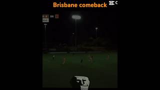 Brisbane roar vs Queensland epic comeback [upl. by Enelyk]