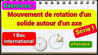 exercices mouvement de rotation dun solide autour dun axe 1 bac international  série dexercices [upl. by Mae]