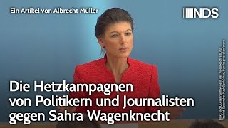 Die Hetzkampagnen von Politikern und Journalisten gegen Sahra Wagenknecht  Albrecht Müller  NDS [upl. by Nnaitak]