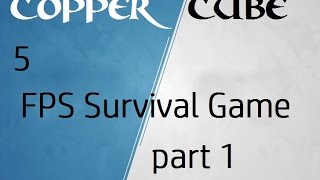 Copper Cube 5 FPS Survival Game Part 1 [upl. by Lowery]