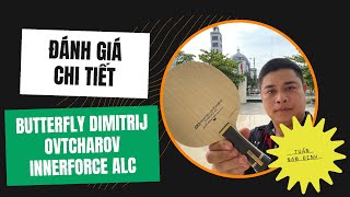 Review chi tiết cốt vợt Butterfly Ovtcharov Innerforce ALC [upl. by Gayl266]