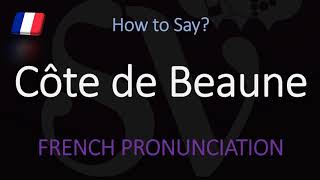 How to pronounce Côte de Beaune CORRECTLY French Burgundy Wine Pronunciation [upl. by Skippy]