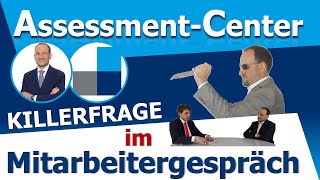 Mitarbeitergespräch im Assessment Center  Diese ☠ KILLERFRAGE unbedingt vermeiden [upl. by Ogden62]