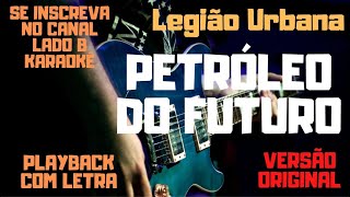 Legião Urbana  Petróleo do futuro  karaokê versão original [upl. by Hagile]