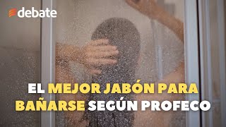 Este es el mejor jabón para bañarse según PROFECO ¿es de origen mexicano [upl. by Enieledam]