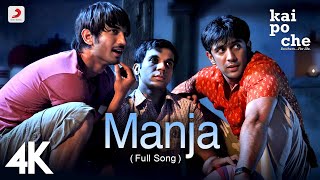 🎬 Manja Full Video  Kai Po CheSushant Singh Rajput Rajkummar Rao Amit Sadh Amit Trivedi 4K 💥 [upl. by Elyod]