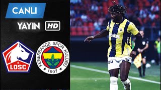 FENERBAHÇE LİLLE MAÇI CANLI İZLE [upl. by Nosiaj]