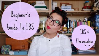 Beginners Guide To IBS  Fibromyalgia amp IBS [upl. by Nosreffej]