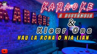 KaraokeA Distánsia amp Kleur Ona Hau La Rona O Nia Lian [upl. by Kapeed]