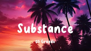 Substance by 03 Greedo lyrics [upl. by Adnek]