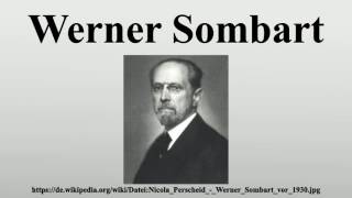 Werner Sombart [upl. by Westlund700]