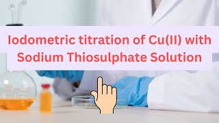 Iodometric Titration of CuII  ions against 001M Sodium Thiosulphate Solution [upl. by Alimat801]