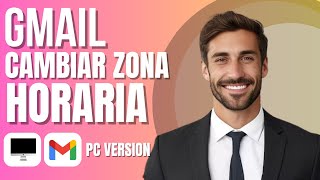 Como Cambiar la Zona Horaria en Gmail método nuevo [upl. by Surad]