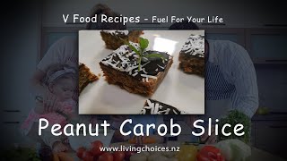 Peanut Carob Slice  V Food Recipe [upl. by Phillis237]