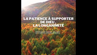 La Patience à supporter de Dieu La longanimité [upl. by Necaj]