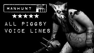 Manhunt  All Piggsy Voice Lines Used And Unused [upl. by Anilyx926]