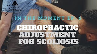 Chiropractic Adjustment for Scoliosis In the Moment Ep 6 w Dr Brett Jones [upl. by Maryrose]