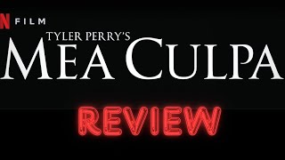 MEA CULPA  MOVIE REVIEW  TYLER PERRY  NETFLIX [upl. by Klute]