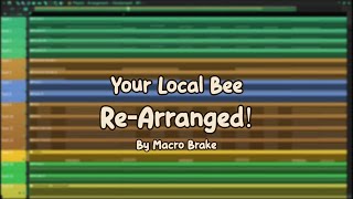 Your Local Bee ReArranged [upl. by Yxor]