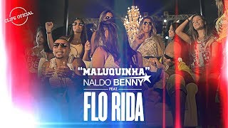 Naldo Benny Feat Flo Rida  Maluquinha Clipe Oficial [upl. by Urbani730]