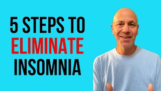 5 steps to eliminate insomnia forever [upl. by Inoliel]