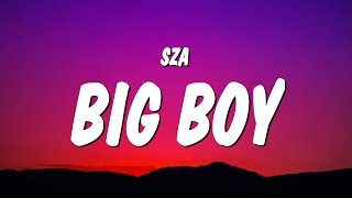 SZA  Big Boy Lyrics quotits cuffing season i need a big boy i want a big boyquot [upl. by Prosser10]