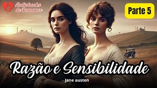 Parte 5 ❤️ Razão e Sensibilidade  Jane Austen 🎧📕✨Audiobooks de Romance [upl. by Adnola]