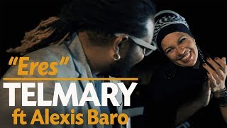 Telmary amp Habanasana  Eres Video Oficial Ft Alexis Baro [upl. by Yenohtna]