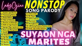 “SUYAON NGA MARITESquot NONSTOP SONG PARODY  LADYGINE Part6 [upl. by Christal136]