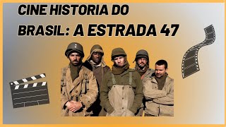 CINE HISTÓRIA DO BRASILResumo e análise do filme A ESTRADA 47 [upl. by Robinetta]