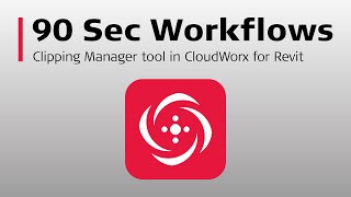 How to use the Clipping Manager tool in CloudWorx for Revit  90 Second Workflows [upl. by Lledo932]