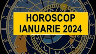 HOROSCOP IANUARIE 2024 [upl. by Ettenig17]