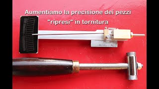 Aumentiamo la precisione dei pezzi ripresi nel mandrino in tornitura  Comparatore fai da te [upl. by Haidabez]