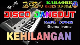 Kehilangan  Karaoke Disco Dangdut Orgen Tunggal Nada Cowok Rhoma Irama [upl. by Ecnerwaled]