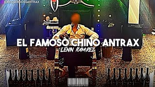 El Famoso Chino Antrax Letra [upl. by Goddard]