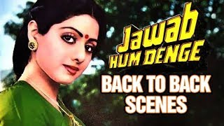 Sridevi Back To Back Scenes  Jawab Hum Denge  Jackie Shroff Shatrughan Sinha  Part 1 [upl. by Nally]