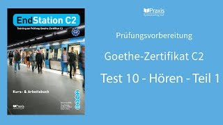 EndStation C2  Test 10 Hören Teil 1  Prüfungsvorbereitung GoetheZertifikat C2 [upl. by Aihsi]