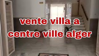 Vente Très belle Villa a Centre ville Alger [upl. by Alrahs577]