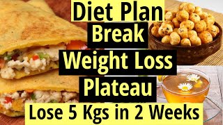 Diet Plan to Break Weight Loss Plateau  Lose 5 Kgs in 2 Weeks  How To Lose Stagnant Weight [upl. by Baxter]